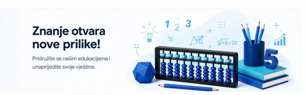 Znanje otvara nove prilike — pridružite se našim edukacijama
